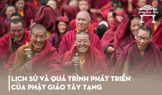 LỊCH SỬ  VÀ QUÁ TRÌNH PHÁT TRIỂN CỦA PHẬT GIÁO TÂY TẠNG